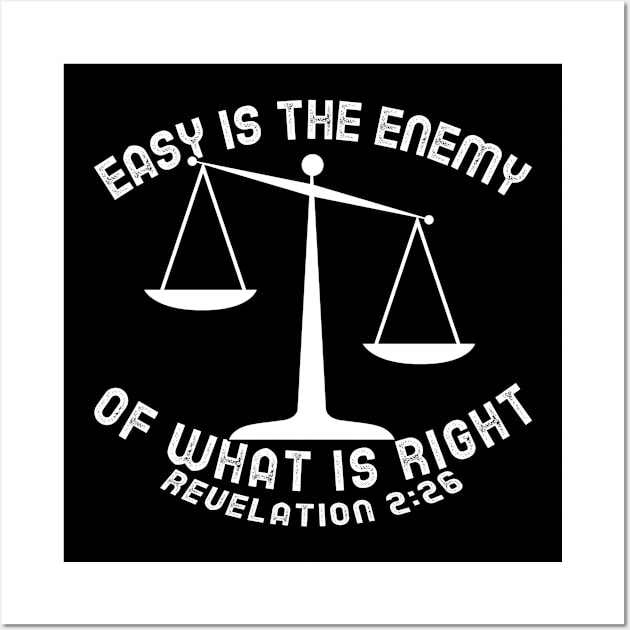Pastor Inspired! Easy is the Enemy of What is Right. Revelation 2:26 Wall Art by KSMusselman